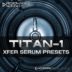TITAN-1 Serum Presets