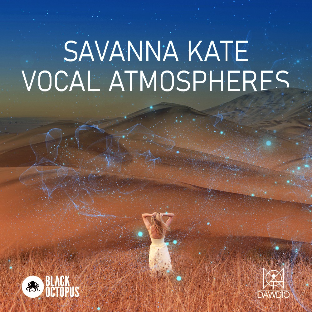 Dawdio - Savanna Kate Vocal Atmospheres - Black Octopus Sound